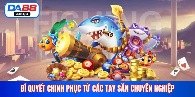 Bí quyết chinh phục từ các tay săn chuyên nghiệp