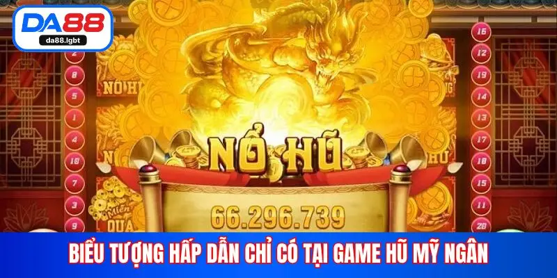 Biểu tượng hấp dẫn chỉ có tại game hũ mỹ ngân