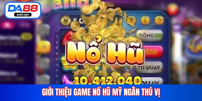 Giới thiệu game nổ hũ mỹ ngân thú vị