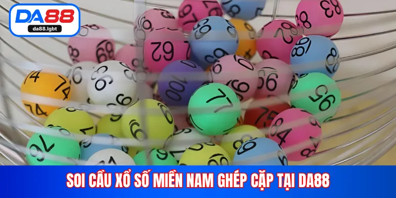 Soi cầu xổ số miền Nam ghép cặp tại DA88