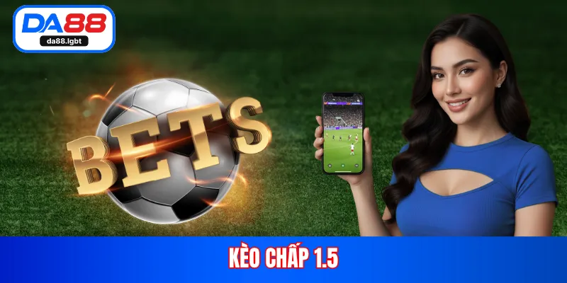 kèo chấp 1.5