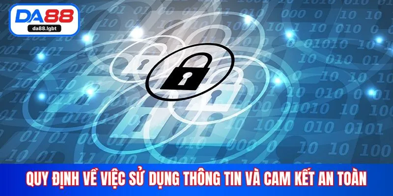 Quy định về việc sử dụng thông tin và cam kết an toàn
