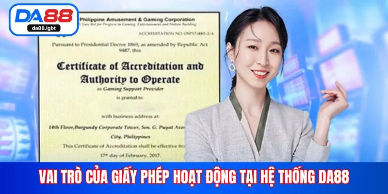 Vai trò của giấy phép hoạt động tại hệ thống Da88